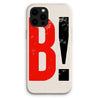 B! - Eco Phone Case