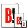 B! - Fine Art Print - Framed & Mounted Print