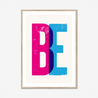 BE - Fine Art Print - Framed & Mounted Print