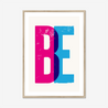 BE - Fine Art Print - Framed & Mounted Print