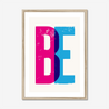 BE - Fine Art Print - Framed & Mounted Print