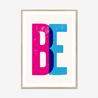 BE - Fine Art Print - Framed & Mounted Print