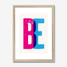 BE - Fine Art Print - Framed & Mounted Print