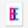 BE - Fine Art Print - Framed & Mounted Print