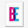 BE - Fine Art Print - Framed & Mounted Print