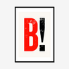 B! - Fine Art Print - Framed & Mounted Print