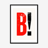 B! - Fine Art Print - Framed & Mounted Print