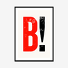 B! - Fine Art Print - Framed & Mounted Print