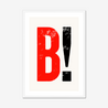 B! - Fine Art Print - Framed & Mounted Print