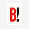 B! - Fine Art Print - Framed & Mounted Print