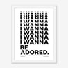 Fine art print, Giclée print, Art print, Framed poster, Poster, Handmade, 200 gsm paper, Typography, Music Lyrics, Music Print, The Stone Roses, I Wanna Be Adored