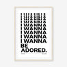 Fine art print, Giclée print, Art print, Framed poster, Poster, Handmade, 200 gsm paper, Typography, Music Lyrics, Music Print, The Stone Roses, I Wanna Be Adored