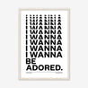 Fine art print, Giclée print, Art print, Framed poster, Poster, Handmade, 200 gsm paper, Typography, Music Lyrics, Music Print, The Stone Roses, I Wanna Be Adored